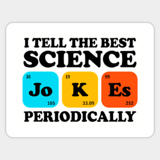 I Tell The Best Science Jokes Periodically Sticker